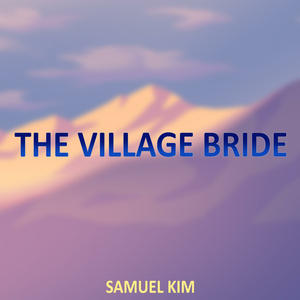 The Village Bride (Cinematic Version)