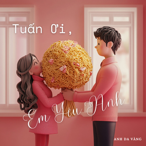 Tuấn Ơi, Em Yêu Anh