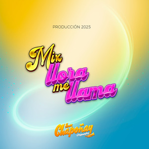 Mix Llora Me Llama (Dimelo Ya, No Puedo Mas, Llora Me Llama)