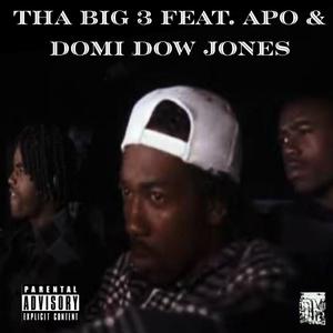 Tha BIG 3 (feat. APO & Domi Dow Jones)