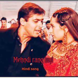 Mehndi Rang Layi Hindi song