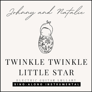 Twinkle Twinkle Little Star (Electric Guitar Lullaby Sing-Along Instrumental)