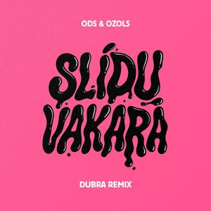 Slīdu vakarā (feat. Ozols & Ods) (Dubra remix)