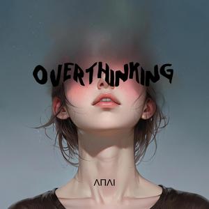 Overthinking