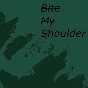 bite my shoulder