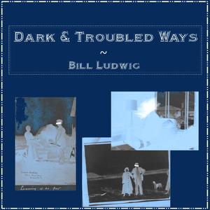 Dark And Troubled Ways