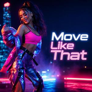 Move Like That
