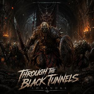 Through The Black Tunnels