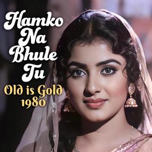 Hamko Na Bhule Tu | Old is God