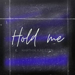 Hold Me (feat. Karthik Sankar)