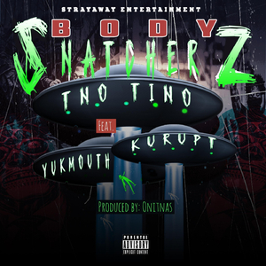 Body Snatcherz (feat. Yukmouth & Kurupt)