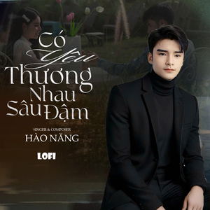 Có Yêu Thương Nhau Sâu Đậm (Beat Lofi)