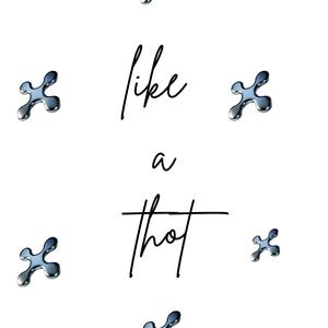like a thot