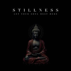 Stillness (Let your soul rest here)