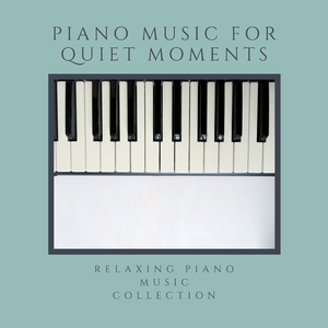Piano Music for Quiet Moments