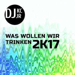 Was wollen wir trinken 2K17 (Extended Mix)