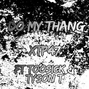 Do my thang (feat. Toosick & Tyson T)