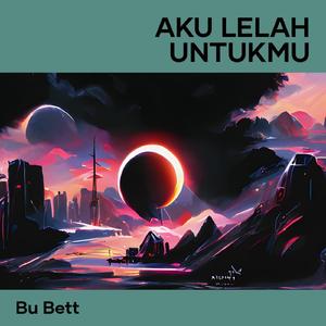 Aku Lelah Untukmu