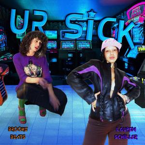 Ur Sick (feat. Lauren Schiller)