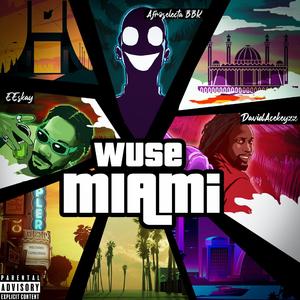 WUSE MIAMI (feat. EEskay, David AceKeyz & Dayo)
