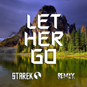 Passenger - Let Her Go (Starek Remix)