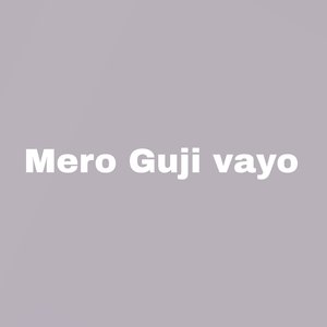 Mero Guji Vayo