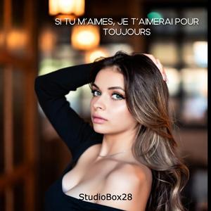 Si tu m’aimes, je t’aimerai pour toujours