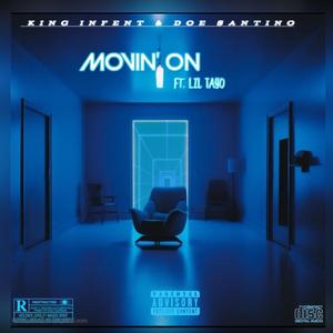 Movin on (feat. King infent & Lil tayo)