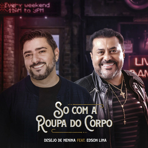 Só Com a Roupa do Corpo