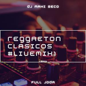 Reggaeton Clasicos #LiveMix1 (Remix)