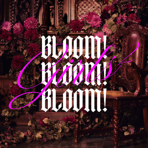 BLOOM! BLOOM! BLOOM!