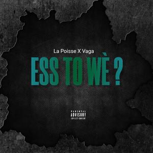 Ess to wè ? (feat. Vaga)