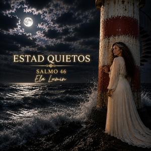 ESTAD QUIETOS (SALMO 46)