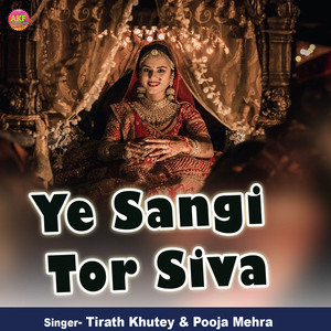 Ye Sangi Tor Siva