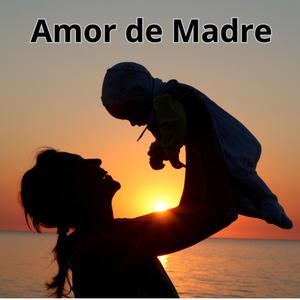 Amor de Madre