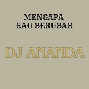Mengapa Kau Berubah