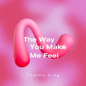 The Way You Make Me Feel