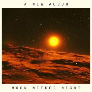 Moon Needed Night | Ambient Indie Pop Love Ballad