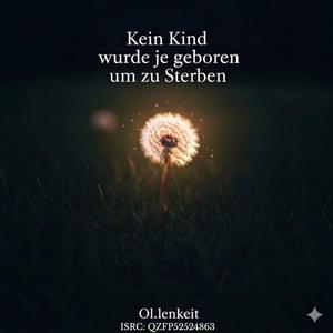 Kein Kind wurde je geboren um im Krieg zu sterben