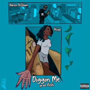 Diggin Me (feat. Atiya)