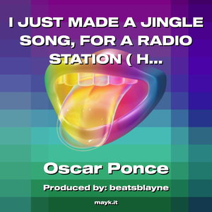 I JUST MADE A JINGLE SONG FOR A RADIO STATION ( HOUSTON TEXAS )