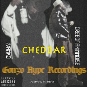 CHEDDAR (feat. Creedmakinnoise)