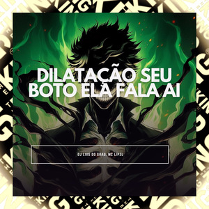 Dilatação Seu Boto Ela Fala Ai