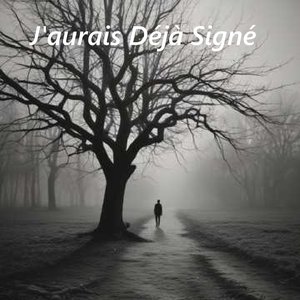 J'aurais Déjà Signé