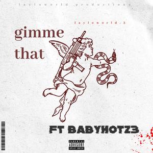 Gimme dat (feat. Babyhotz3)