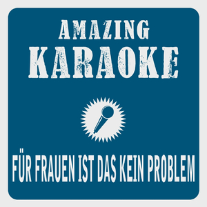 Für Frauen ist das kein Problem (Karaoke Version)