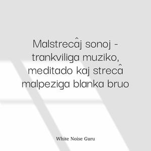 Blanka bruo kaj trankviliga sono - por mediti, labori, studi kaj malstreĉiĝi (lopebla sen velkado) (8)