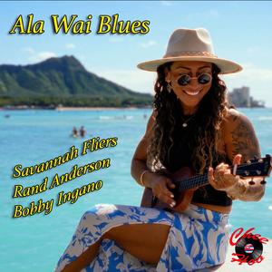 Ala Wai Blues (feat. Savannah Fliers & Bobby Ingano)