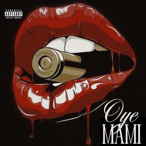 OYE MAMI (feat. Young Z)