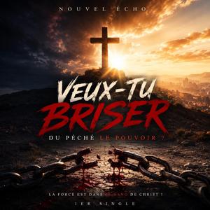 Veux-tu briser